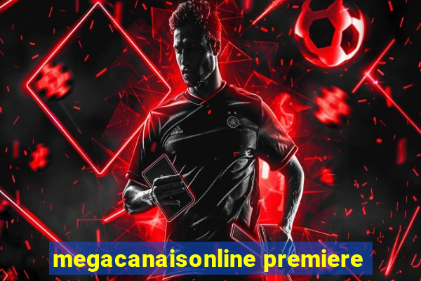 megacanaisonline premiere